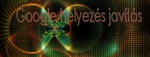 Google helyezés javítás