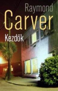 Raymond Carver: Kezdők