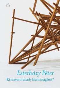 Esterházy Péter: Ki szavatol a lady biztonságáért?